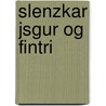 Slenzkar Jsgur Og Fintri door Jn Rnason