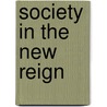 Society in the New Reign door Thomas Hay Sweet Escott