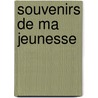 Souvenirs De Ma Jeunesse door Ren� Belleval