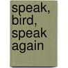 Speak, Bird, Speak Again door Ibrahim Muhawi
