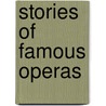 Stories Of Famous Operas by Helene Adeline Guerber