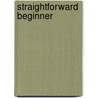 Straightforward Beginner door Lindsay Clandfield