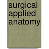 Surgical Applied Anatomy by Frederick Treves