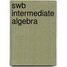 Swb Intermediate Algebra by Hanne Andersen