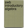 Swb Introductory Algebra door Hanne Andersen