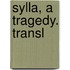 Sylla, A Tragedy. Transl