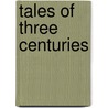 Tales Of Three Centuries door Mikhail Nikolaevich Zagoskin