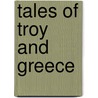 Tales Of Troy And Greece by Fredrick Davidson