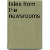 Tales from the Newsrooms door Paul Burton