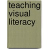 Teaching Visual Literacy door Nancy Frey