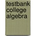Testbank College Algebra