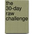 The 30-Day Raw Challenge