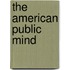 The American Public Mind