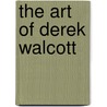 The Art of Derek Walcott door Stewart Brown
