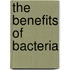 The Benefits Of Bacteria
