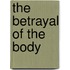 The Betrayal of the Body