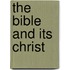 The Bible And Its Christ