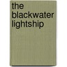 The Blackwater Lightship door Colm Tóibín