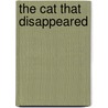 The Cat That Disappeared by Lori Mortensen