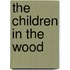 The Children in the Wood