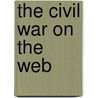 The Civil War On The Web by William G. Thomas