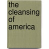 The Cleansing of America by W. Cleon Skousen