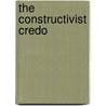 The Constructivist Credo door Egon G. Guba