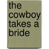 The Cowboy Takes a Bride
