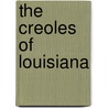 The Creoles Of Louisiana by Joseph Pennell