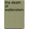The Death Of Wallenstein door Samuel Taylor Coleridge