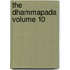 The Dhammapada Volume 10