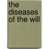 The Diseases Of The Will