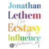 The Ecstasy of Influence by Jonathan Lethem