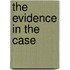 The Evidence In The Case