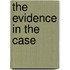 The Evidence In The Case