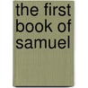The First Book Of Samuel door Alexander Francis Kirkpatrick