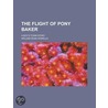 The Flight Of Pony Baker door William Dean Howells