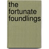 The Fortunate Foundlings by Fowler Haywood Eliza