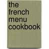The French Menu Cookbook by Richard Olney