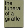 The Funeral Of A Giraffe door Taeko Tomioka