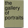 The Gallery Of Portraits door Society For The