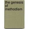 The Genesis Of Methodism door Frederick Dreyer