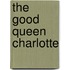 The Good Queen Charlotte