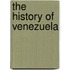 The History Of Venezuela