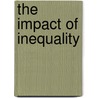 The Impact Of Inequality by Richard G. Wilkinson