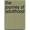 The Journey Of Adulthood door Helen Bee