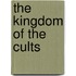 The Kingdom of the Cults