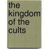The Kingdom of the Cults door Walter Martin