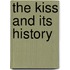 The Kiss and Its History
