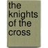 The Knights Of The Cross